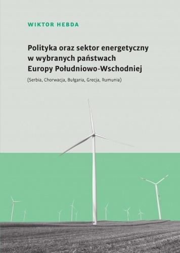 Polityka oraz sektor energetyczny..., Wiktor Hebda