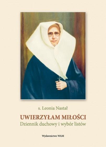 Uwierzyłam miłości. Dziennik duchowy i wybór...