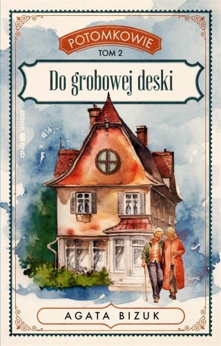 Potomkowie T.2 Do grobowej deski DL, Agata Bizuk