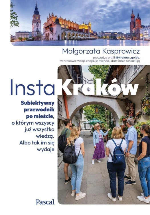 InstaKraków. Subiektywny przewodnik po mieście...