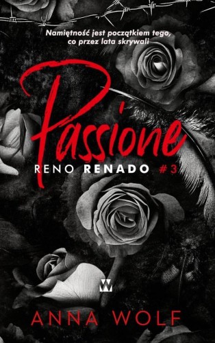 Bracia Renado T.3 Passione. Reno Renado, Anna Wolf