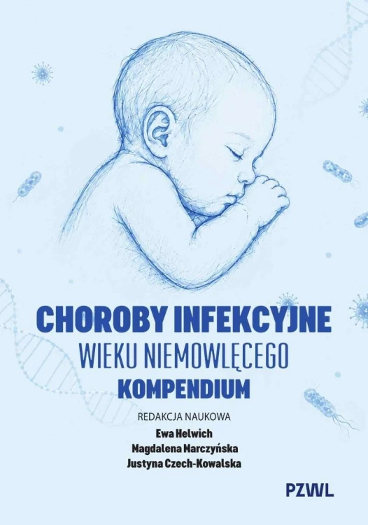 Choroby infekcyjne wieku niemowlęcego. Kompendium
