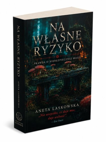Na własne ryzyko. Prawda o niebezpiecznej magii