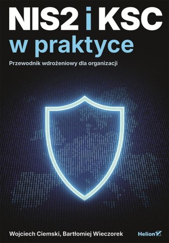 NIS2 i KSC w praktyce. Przewodnik wdrożeniowy...