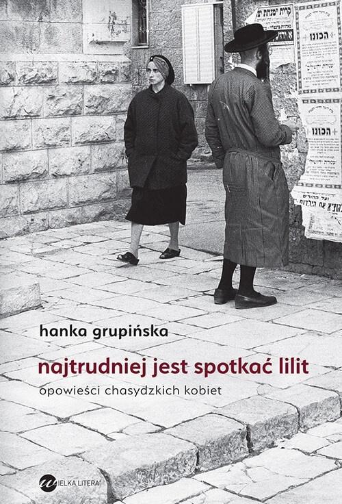 Najtrudniej jest spotkać Lilit, Hanka Grupińska