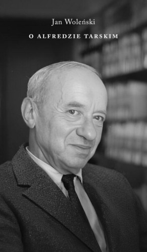 O Alfredzie Tarskim, Jan Woleński