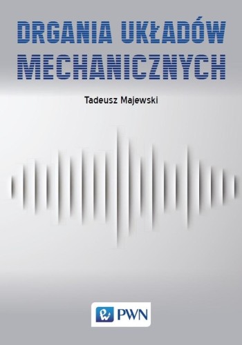Drgania układów mechanicznych, Tadeusz Majewski