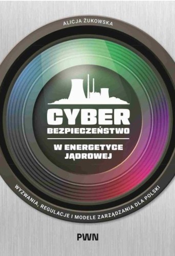 Cyberbezpieczeństwo w energetyce jądrowej