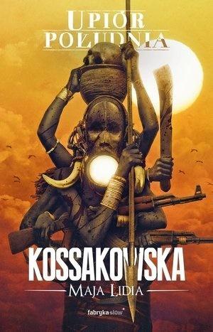 Upiór Południa, Maja Lidia Kossakowska
