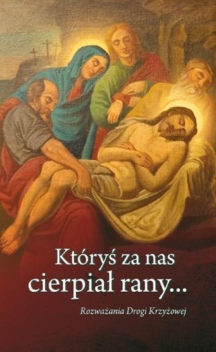 Któryś za nas cierpiał rany..., praca zbiorowa
