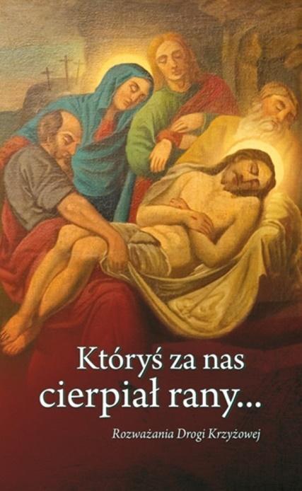 Któryś za nas cierpiał rany..., praca zbiorowa