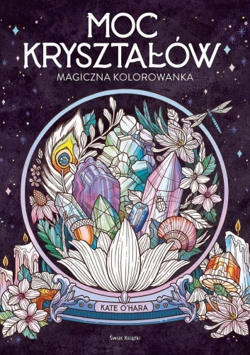 Magiczna kolorowanka. Moc kryształów, Kate OHara