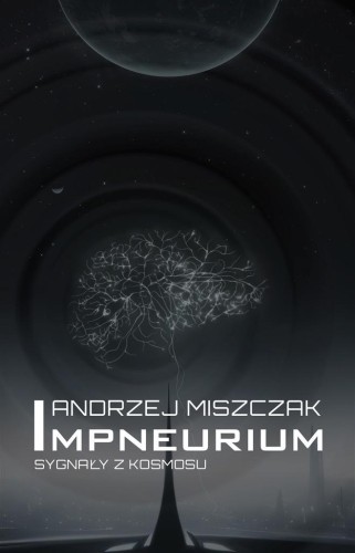 Impneurium. Sygnały z kosmosu, Andrzej Miszczak
