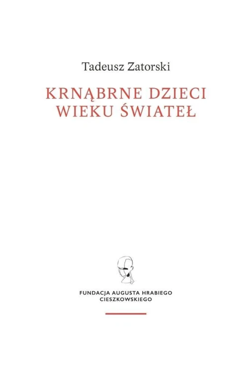 Krnąbrne dzieci wieku świateł, Tadeusz Zatorski