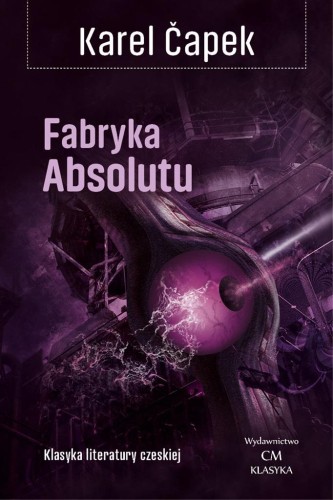Fabryka Absolutu w.2024, Karel Capek