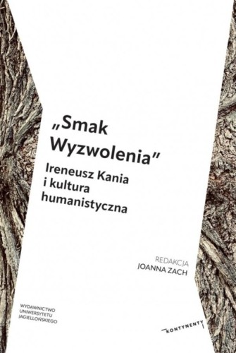 Smak Wyzwolenia. Ireneusz Kania i kultura...