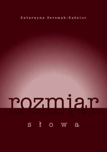Rozmiar słowa, Katarzyna Seremak-Kędzior