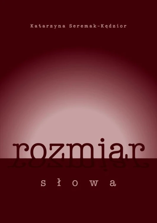 Rozmiar słowa, Katarzyna Seremak-Kędzior