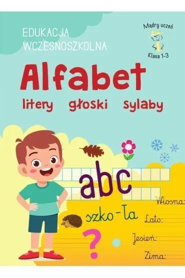 Mądry Uczeń kl 1-3 Alfabet, litery, głoski, sylaby