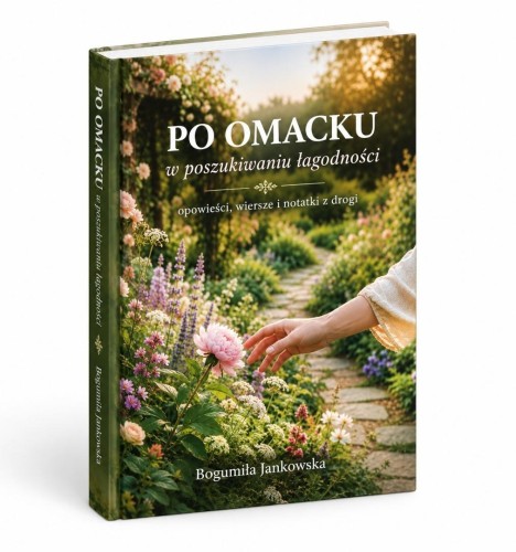Po omacku. W poszukiwaniu łagodności