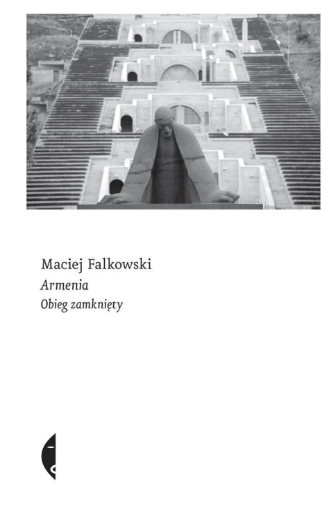 Armenia. Obieg zamknięty, Maciej Falkowski