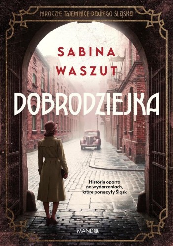 Dobrodziejka. Mroczne tajemnice dawnego Śląska