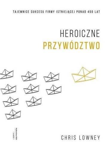 Heroiczne przywództwo, Chris Lowney