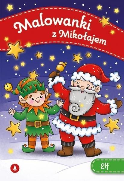 Malowanki z Mikołajem. Elf, praca zbiorowa