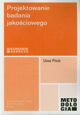 Projektowanie badania jakościowego. Niezbędnik bad