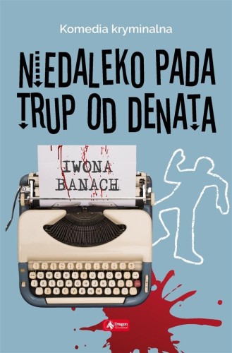 Niedaleko pada trup od denata, Iwona Banach