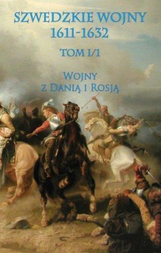 Szwedzkie wojny 1611-1632 T.1/1, praca zbiorowa