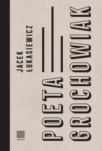 Poeta Grochowiak, Jacek Łukasiewicz