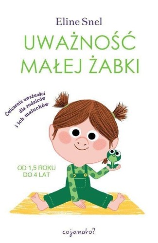 Uważność małej żabki, Eline Snel