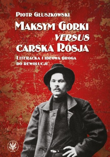 Maksym Gorki versus carska Rosja
