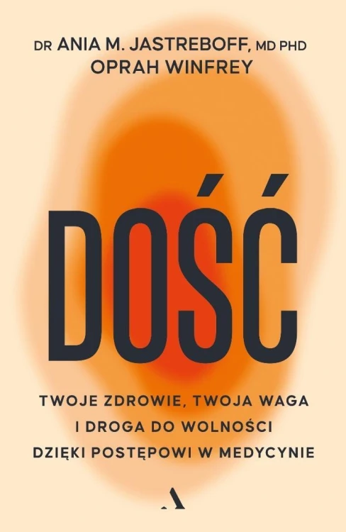Dość. Twoje zdrowie, twoja waga i droga do...