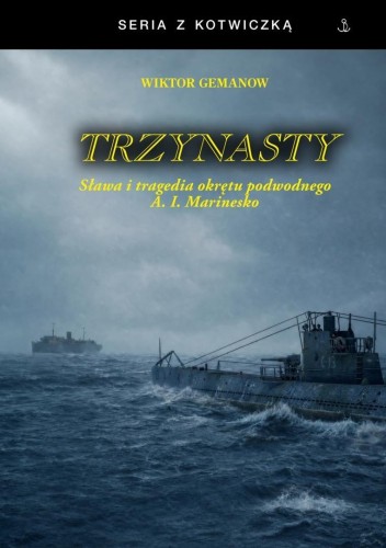 Trzynasty. Sława i tragedia A.I. Marinesko