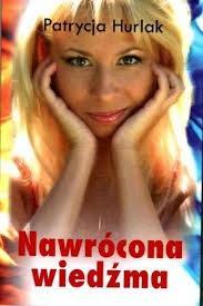 Nawrócona wiedźma, Patrycja Hurlak