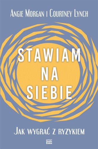 Stawiam na siebie. Jak wygrać z ryzykiem