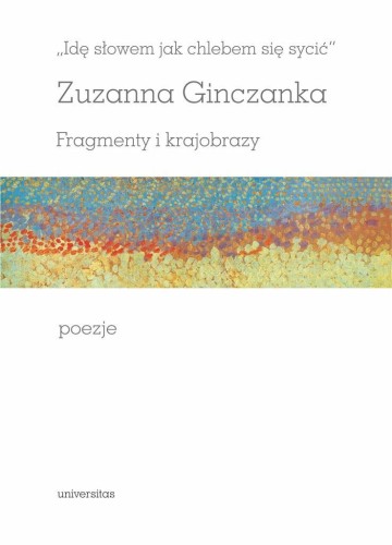 Idę słowem jak chlebem się sycić