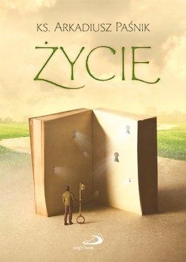 Życie, ks. Arkadiusz Paśnik