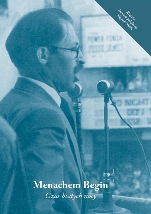 Czas białych nocy, Menachem Begin