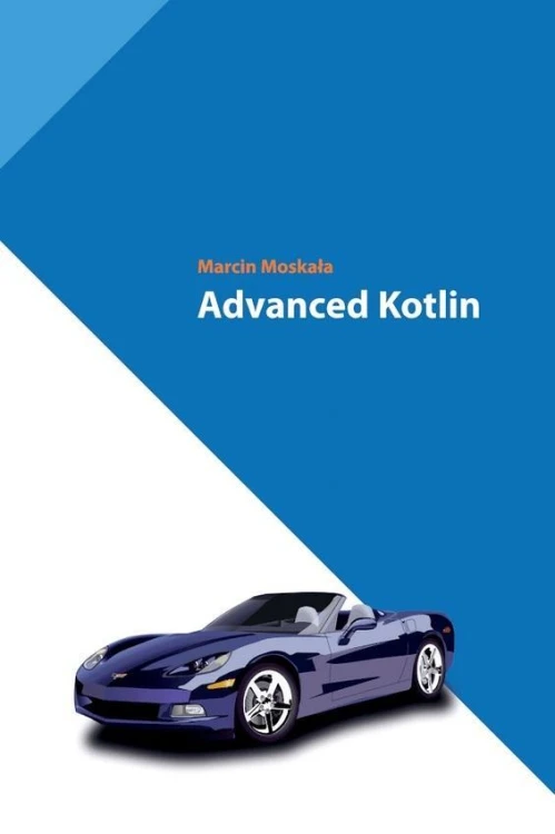 Advanced Kotlin, Marcin Moskała