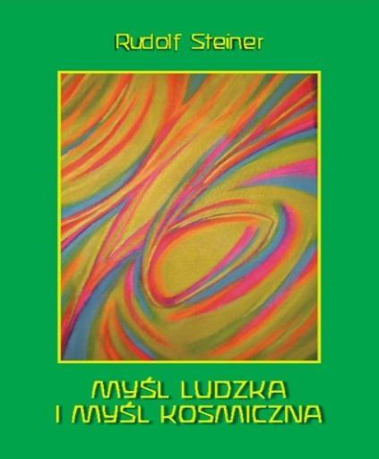 Myśl ludzka i myśl koskiczna, Rudolf Steiner