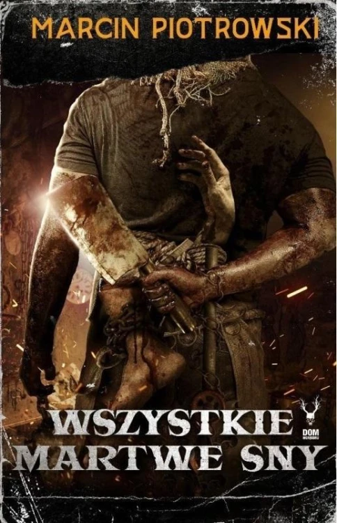 Wszystkie martwe sny, Marcin Piotrowski