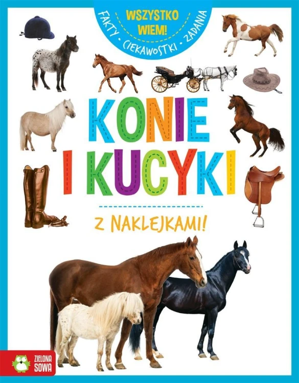 Wszystko wiem! Konie i kucyki, praca zbiorowa