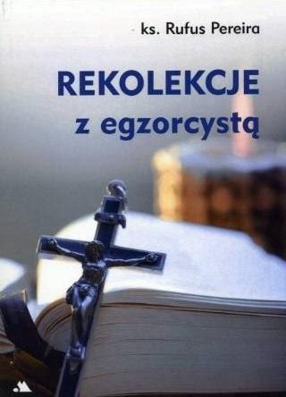 Rekolekcje z egzorcystą, ks. Rufus Pereira