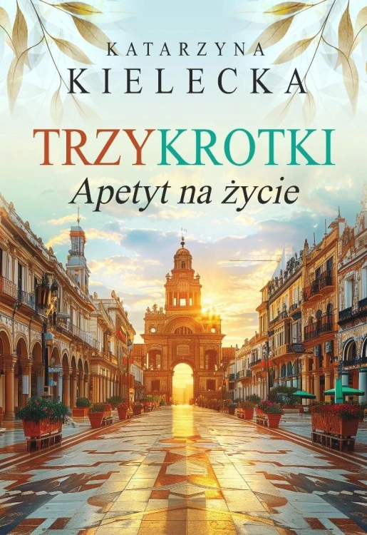 Trzykrotki. Apetyt na życie, Katarzyna Kielecka