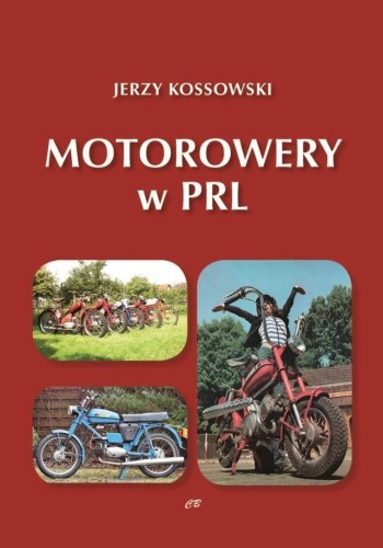 Historia Motoryzacji w PRL T. 9 Motorowery w PRL
