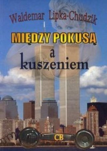 Między pokusą i kuszeniem, Waldemar Lipka- Chudzik