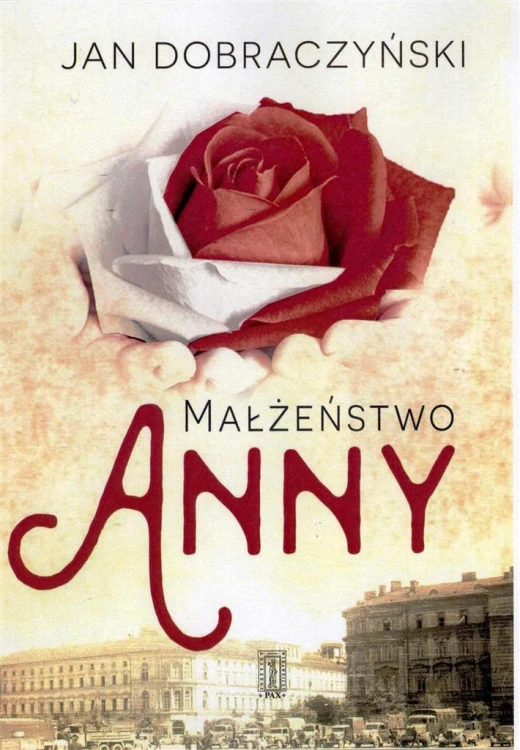 Małżeństwo Anny, Jan Dobraczyński
